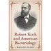 Robert Koch and American Bacteriology