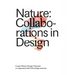 Nature: Collaborations in Design: Cooper Hewitt Design Triennial