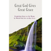 Great God Gives Great Grace: Examining Grace as the Means by which God Acts in Our Lives