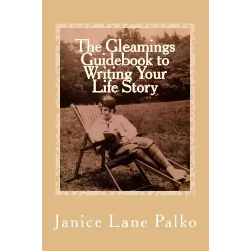 The Gleamings Guidebook to Writing Your Life Story
