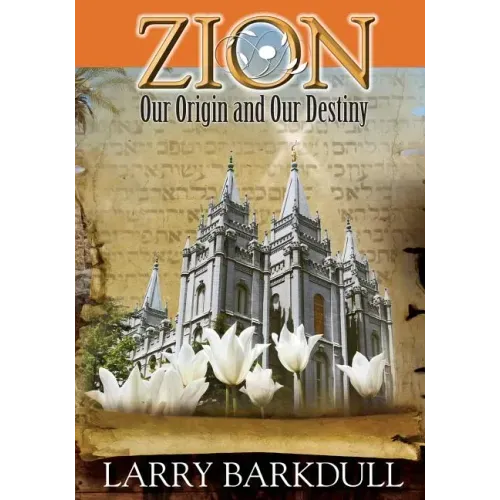 The Pillars of Zion Series - Zion-Our Origin and Our Destiny (Book 1)