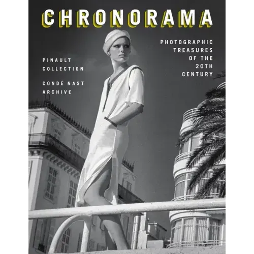 Chronorama: Photographic Treasures of the 20th Century