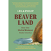 Beaverland: How One Weird Rodent Made America
