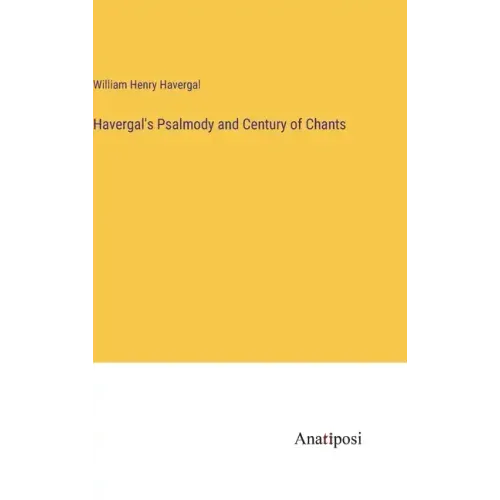 Havergal's Psalmody and Century of Chants