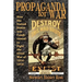 Propaganda for War: How the United States Was Conditioned to Fight the Great War of 1914-1918
