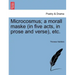 Microcosmus; A Morall Maske (in Five Acts, in Prose and Verse), Etc.