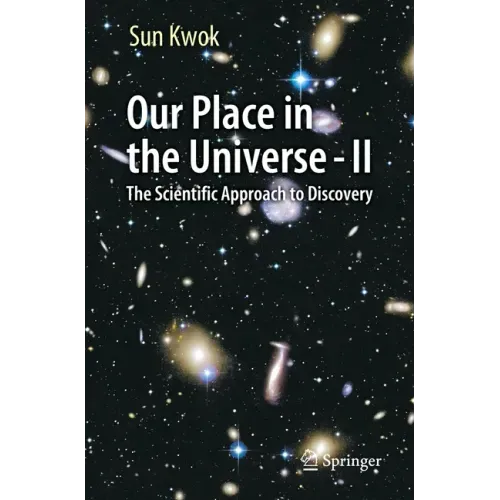 Our Place in the Universe - II: The Scientific Approach to Discovery