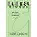 Memory Distortion: How Minds, Brains, and Societies Reconstruct the Past