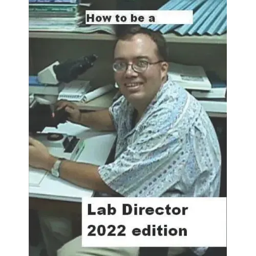 How To Be A Lab Director 2022 edition