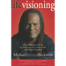 Life Visioning: A Transformative Process for Activating Your Unique Gifts and Highest Potential