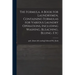 The Formula. A Book for Laundrymen, Containing Formulas for Various Laundry Operations, Including Washing, Bleaching, Bluing, Etc