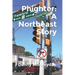 Phighter: A Northeast Story