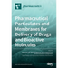 Pharmaceutical Particulates and Membranes for Delivery of Drugs and Bioactive Molecules