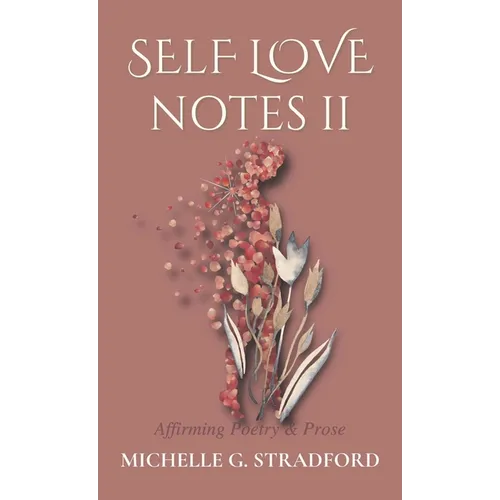 Self Love Notes II: Affirming Poetry & Prose