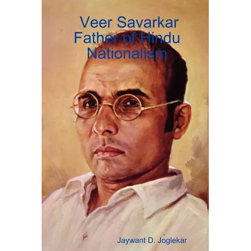 Veer Savarkar Father of Hindu Nationalism