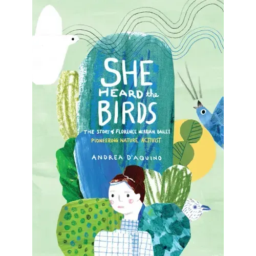 She Heard the Birds: The Story of Florence Merriam Bailey