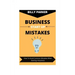 Business Start Up Mistakes: How To Avoid Common Mistakes When Starting A Business
