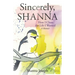 Sincerely, Shanna: How I Chose the Life I Wanted A Memoir