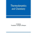 Thermodynamics and chemistry. A non-mathematical treatise for chemists and students of chemistry