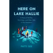 Here on Lake Hallie: In Praise of Barflies, Fix-It Guys, and Other Folks in Our Hometown