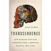Transcendence: How Humans Evolved Through Fire, Language, Beauty, and Time