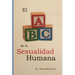 El ABC de la Sexualidad Humana: Respuestas sobre la sexualidad humana que siempre quisiste saber pero nunca te atreviste a preguntar.