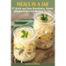 Meals In A Jar: 27 Quick & Easy Healthy Breakfasts, Salads, Dinners & Dessert Recipes To Go: The Best Mason Jar Meals in One Book