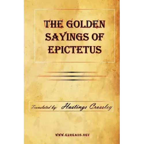 The Golden Sayings of Epictetus