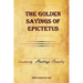The Golden Sayings of Epictetus