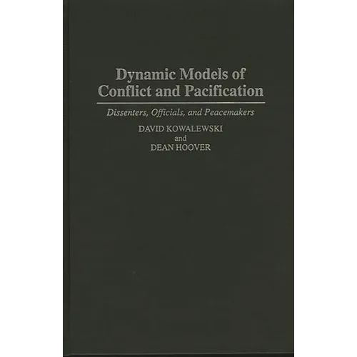 Dynamic Models of Conflict and Pacification: Dissenters, Officials, and Peacemakers