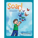 Soar!: Positive Thinking for Unstoppable Kids
