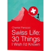 Swiss Life: 30 Things I Wish I'd Known
