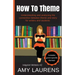 How To Theme: Understanding and Analysing the Connection Between Theme and Story for Writers And Students