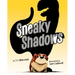 Sneaky Shadows