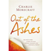 Out of the Ashes: The True Story of How One Man Turned Tragedy Into a Message of Safety