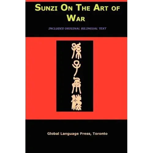 Sun-Tzu on the Art of War: The Oldest Military Treatise in the World (Sunzi for Language Learners, Volume 1)
