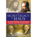The Secret Legacy of Jesus: The Judaic Teachings That Passed from James the Just to the Founding Fathers