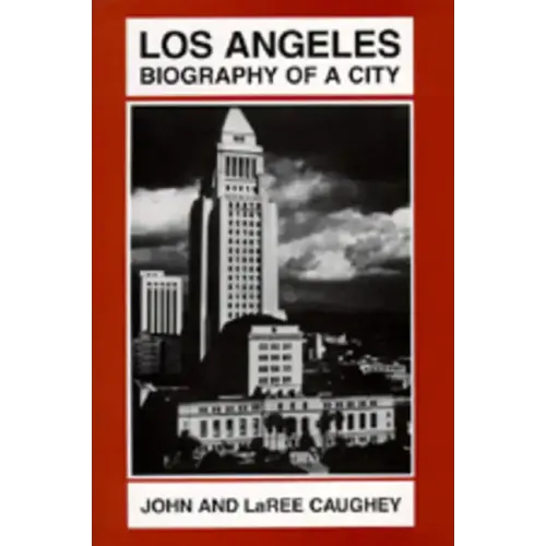 Los Angeles: Biography of a City