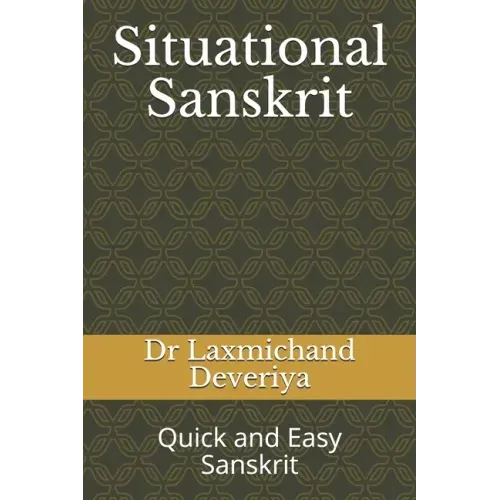 Situational Sanskrit: Quick and Easy Sanskrit