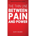 The Thin Line Between Pain and Power