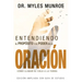 Entendiendo El Propósito Y El Poder de la Oración: Cómo Llamar Al Cielo a la Tierra (Spanish Language Edition, Understanding Purpose & Power of Prayer