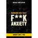 Hardcore Self Help: F**k Anxiety