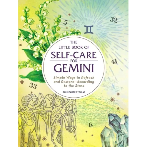 The Little Book of Self-Care for Gemini: Simple Ways to Refresh and Restore--According to the Stars