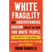 White Fragility: Why Understanding Racism Can Be So Hard for White People (Adapted for Young Adults)