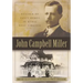 John Campbell Miller: Builder of Fancy Homes in Rural West Virginia