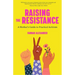 Raising the Resistance: A Mother's Guide to Practical Activism ( Feminist Theory, Motherhood, Feminism, Social Activism)