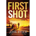 First Shot: An utterly gripping fast-paced action thriller