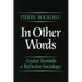 In Other Words: Essays Toward a Reflexive Sociology