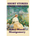 The Short Stories of Lucy Maud Montgomery from 1909-1922