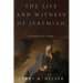 The Life and Witness of Jeremiah: A Prophet for Today